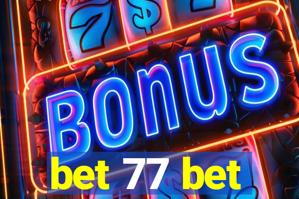 bet 77 bet